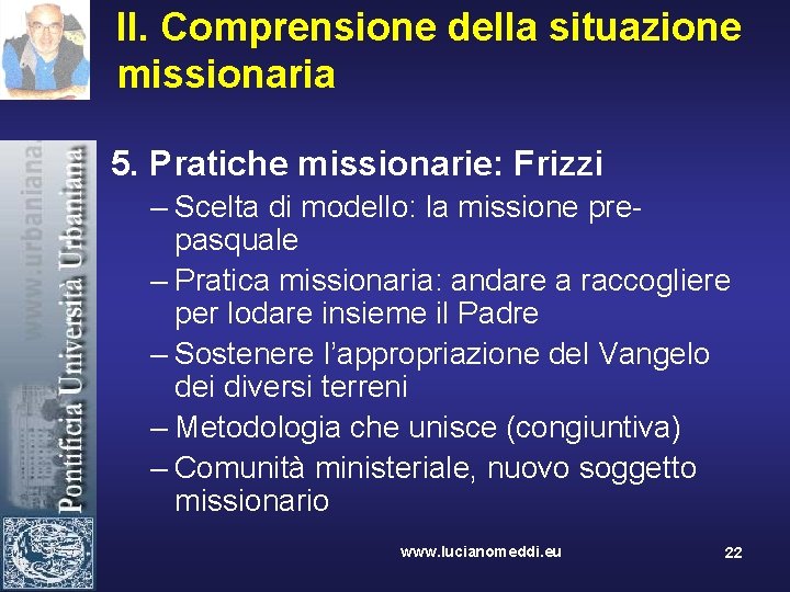 II. Comprensione della situazione missionaria 5. Pratiche missionarie: Frizzi – Scelta di modello: la