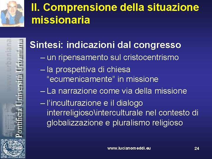 II. Comprensione della situazione missionaria Sintesi: indicazioni dal congresso – un ripensamento sul cristocentrismo