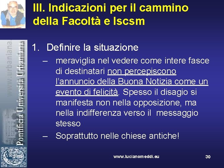 III. Indicazioni per il cammino della Facoltà e Iscsm 1. Definire la situazione –