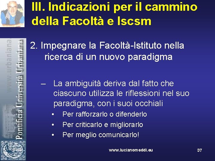 III. Indicazioni per il cammino della Facoltà e Iscsm 2. Impegnare la Facoltà-Istituto nella