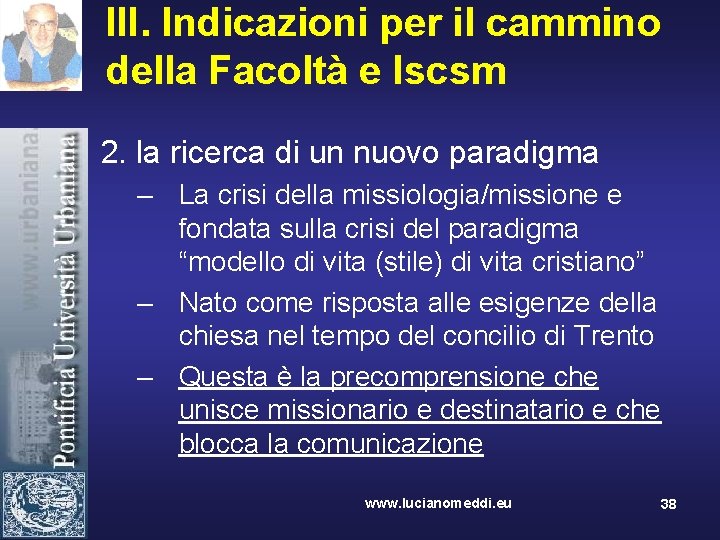 III. Indicazioni per il cammino della Facoltà e Iscsm 2. la ricerca di un