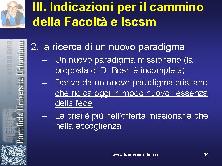 III. Indicazioni per il cammino della Facoltà e Iscsm 2. la ricerca di un