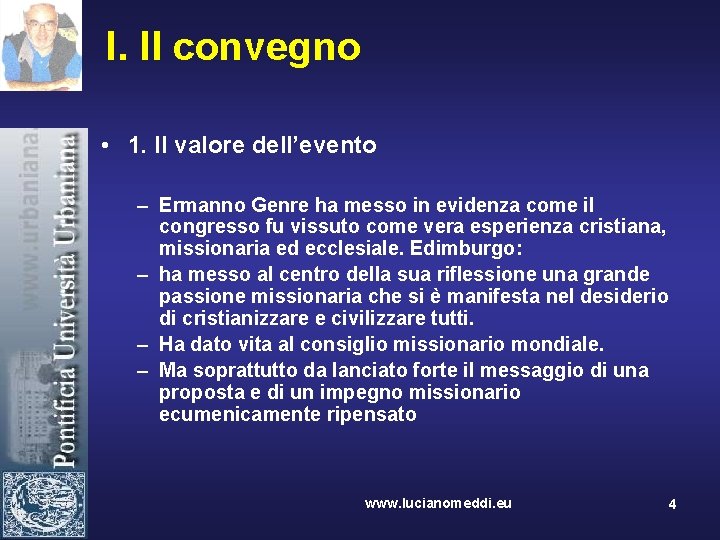 I. Il convegno • 1. Il valore dell’evento – Ermanno Genre ha messo in