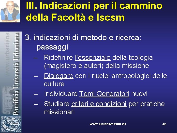 III. Indicazioni per il cammino della Facoltà e Iscsm 3. indicazioni di metodo e