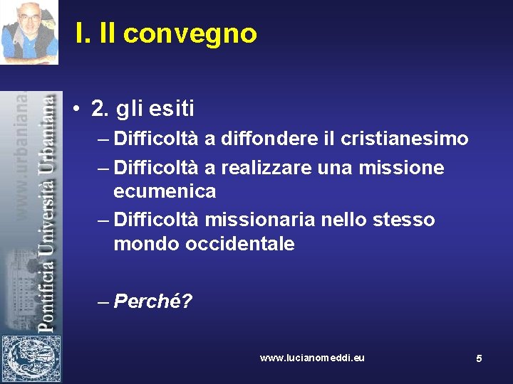 I. Il convegno • 2. gli esiti – Difficoltà a diffondere il cristianesimo –