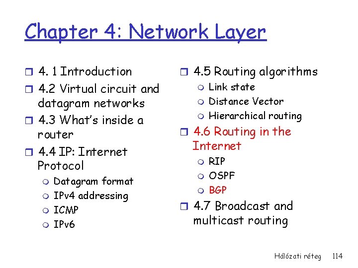Chapter 4: Network Layer r 4. 1 Introduction r 4. 2 Virtual circuit and