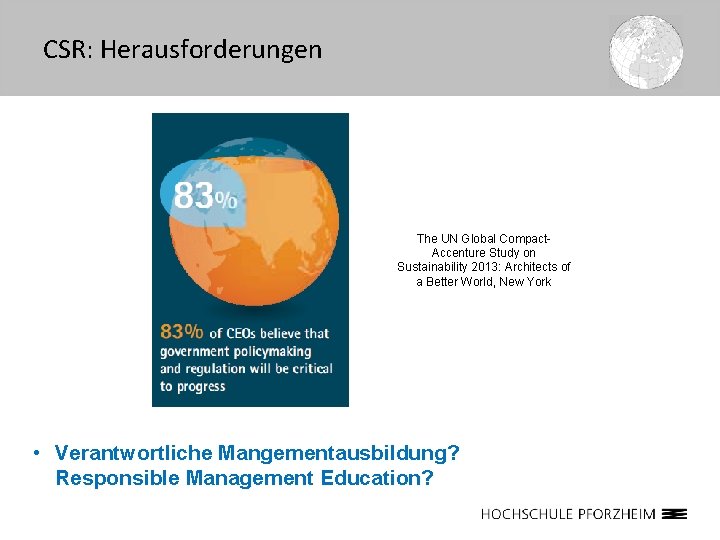 CSR: Herausforderungen The UN Global Compact. Accenture Study on Sustainability 2013: Architects of a