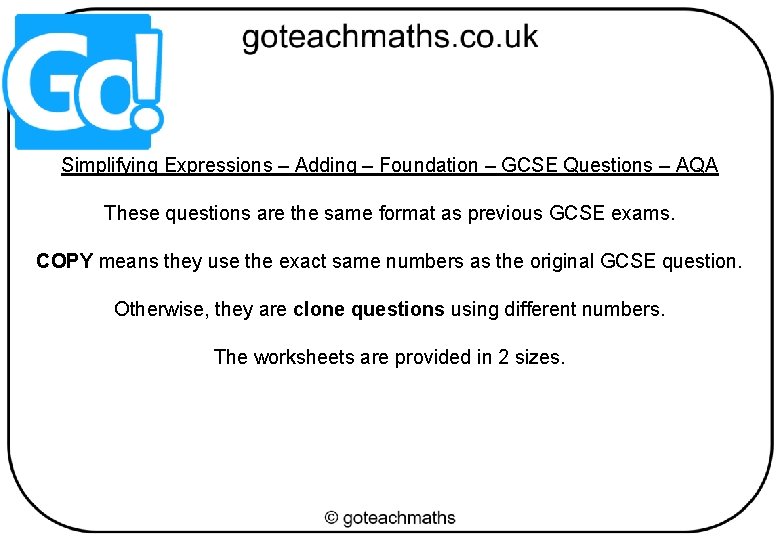 Simplifying Expressions – Adding – Foundation – GCSE Questions – AQA These questions are
