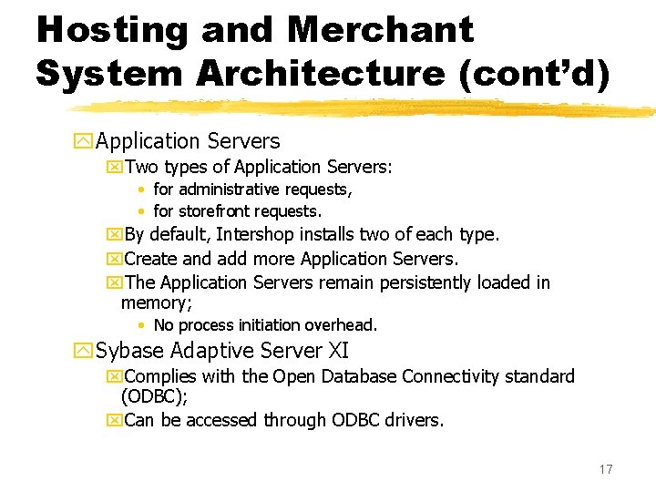 Hosting and Merchant System Architecture (cont’d) y. Application Servers x. Two types of Application