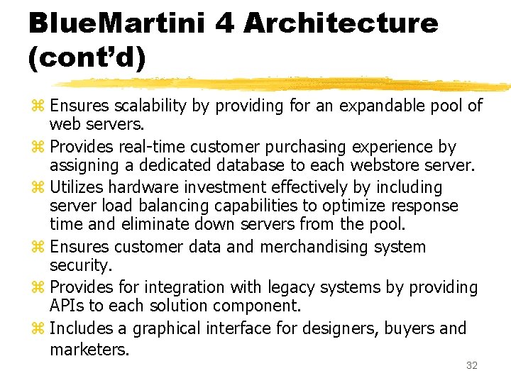 Blue. Martini 4 Architecture (cont’d) z Ensures scalability by providing for an expandable pool