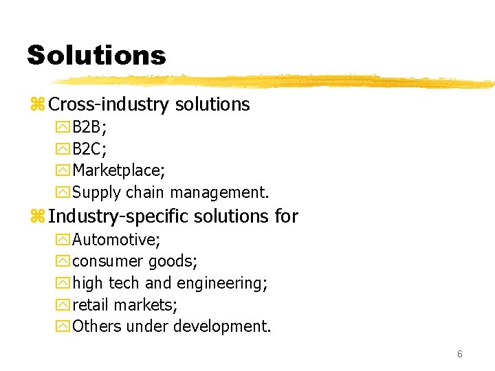 Solutions z Cross-industry solutions y. B 2 B; y. B 2 C; y. Marketplace;