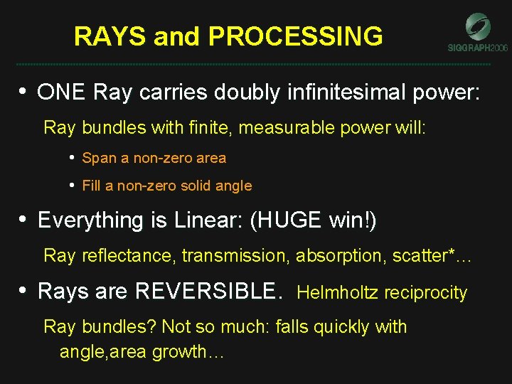 RAYS and PROCESSING • ONE Ray carries doubly infinitesimal power: Ray bundles with finite, RAYS and PROCESSING • ONE Ray carries doubly infinitesimal power: Ray bundles with finite,