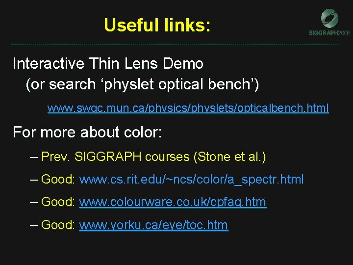 Useful links: Interactive Thin Lens Demo (or search ‘physlet optical bench’) www. swgc. mun. Useful links: Interactive Thin Lens Demo (or search ‘physlet optical bench’) www. swgc. mun.