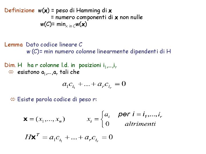 Definizione w(x) = peso di Hamming di x = numero componenti di x non