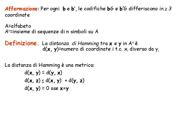 Affermazione: Per ogni b e b’, le codifiche b. G e b’G differiscono in