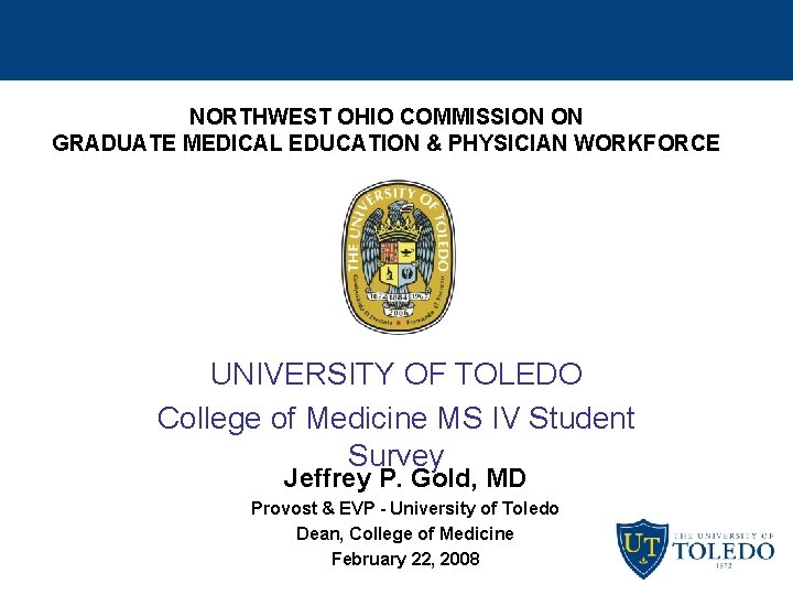 Northwest Ohio Commission NORTHWEST OHIO COMMISSION ON GRADUATE MEDICAL EDUCATION & PHYSICIAN WORKFORCE UNIVERSITY