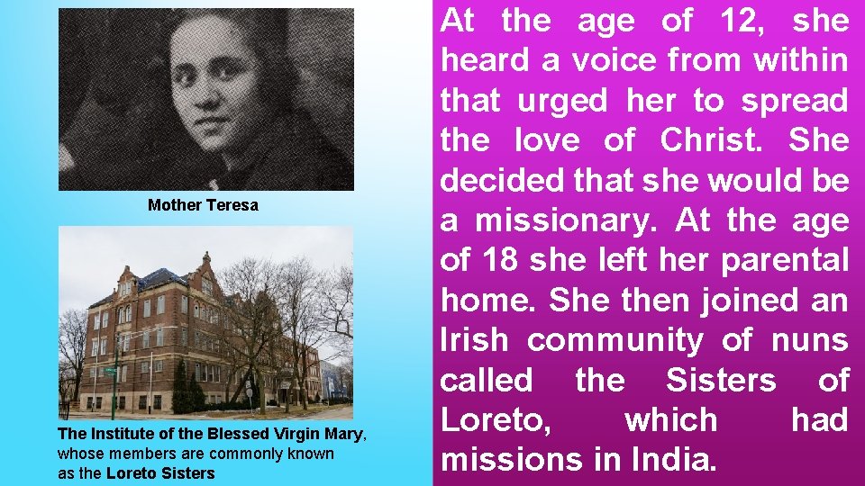 Mother Teresa The Institute of the Blessed Virgin Mary, whose members are commonly known