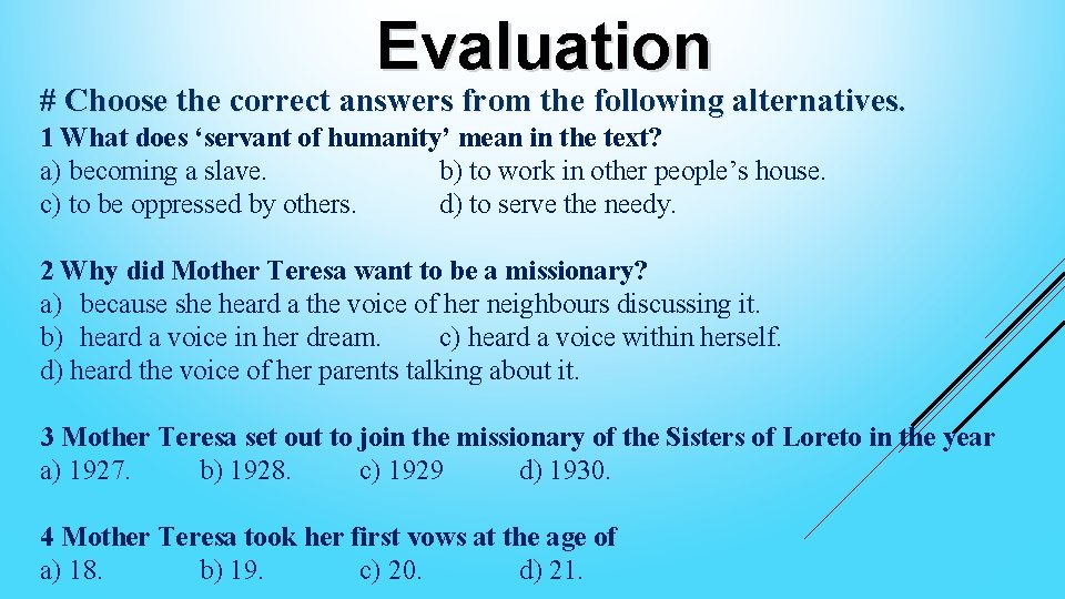 Evaluation # Choose the correct answers from the following alternatives. 1 What does ‘servant