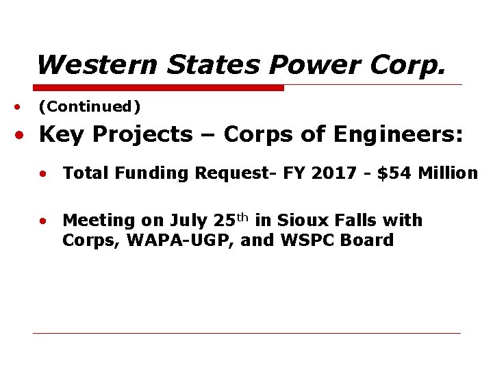 Western States Power Corp. • (Continued) • Key Projects – Corps of Engineers: •