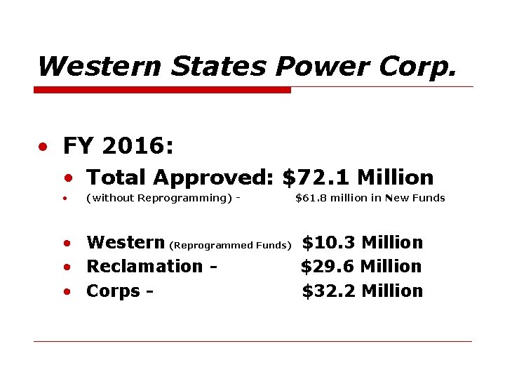 Western States Power Corp. • FY 2016: • Total Approved: $72. 1 Million •