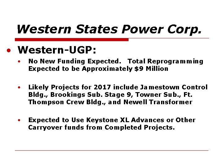 Western States Power Corp. • Western-UGP: • No New Funding Expected. Total Reprogramming Expected