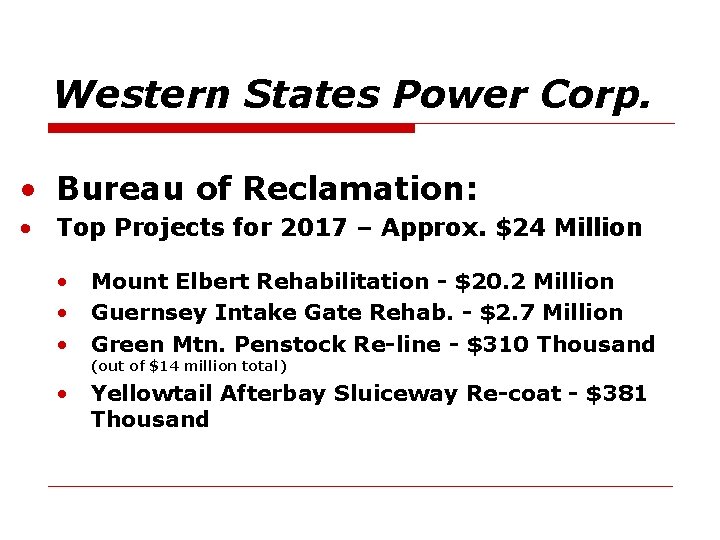 Western States Power Corp. • Bureau of Reclamation: • Top Projects for 2017 –