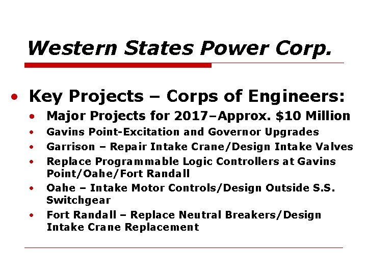 Western States Power Corp. • Key Projects – Corps of Engineers: • Major Projects