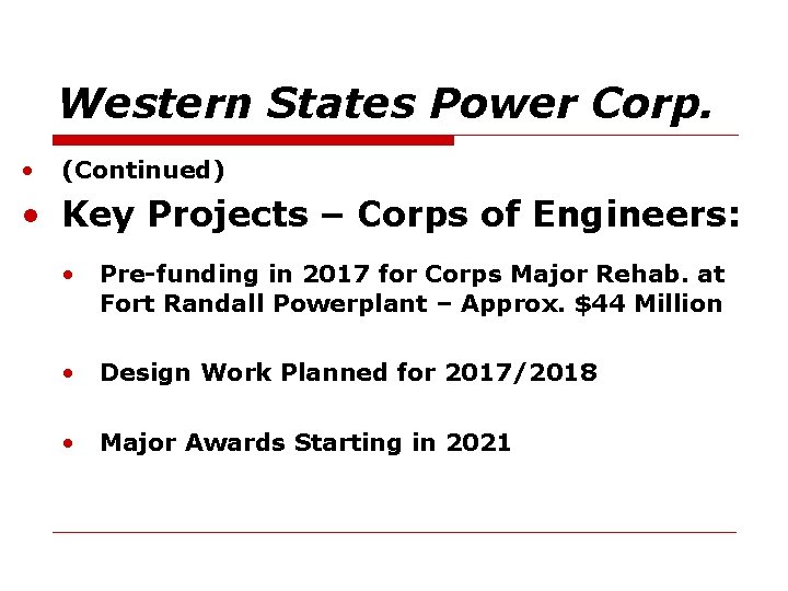 Western States Power Corp. • (Continued) • Key Projects – Corps of Engineers: •