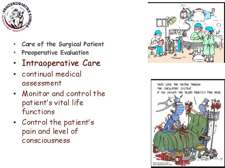  • • Care of the Surgical Patient Preoperative Evaluation • Intraoperative Care •