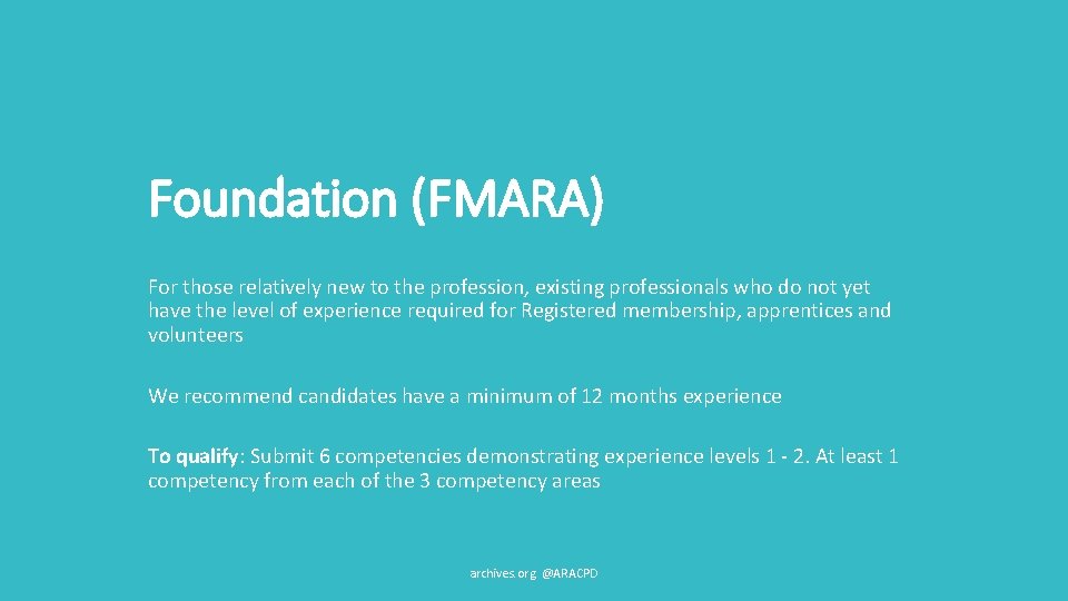 Foundation (FMARA) For those relatively new to the profession, existing professionals who do not