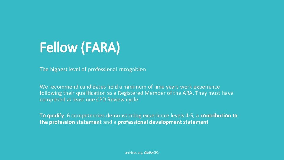 Fellow (FARA) The highest level of professional recognition We recommend candidates hold a minimum