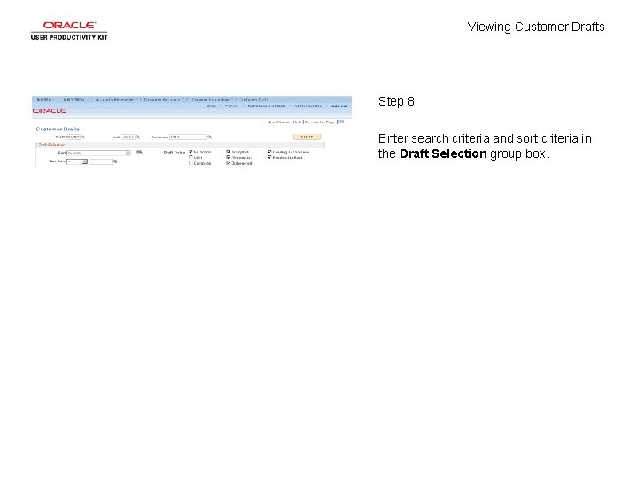 Viewing Customer Drafts Step 8 Enter search criteria and sort criteria in the Draft