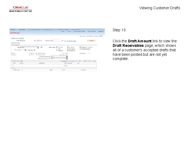 Viewing Customer Drafts Step 13 Click the Draft Amount link to view the Draft