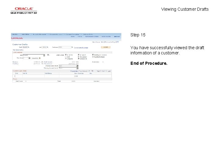 Viewing Customer Drafts Step 15 You have successfully viewed the draft information of a