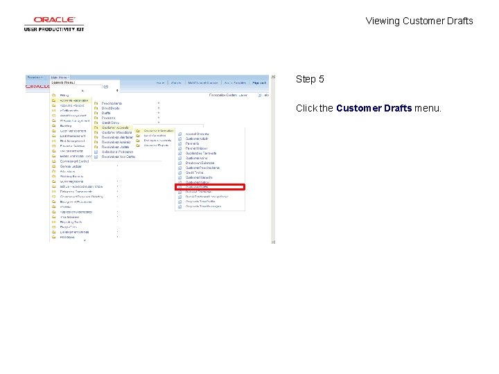 Viewing Customer Drafts Step 5 Click the Customer Drafts menu. 