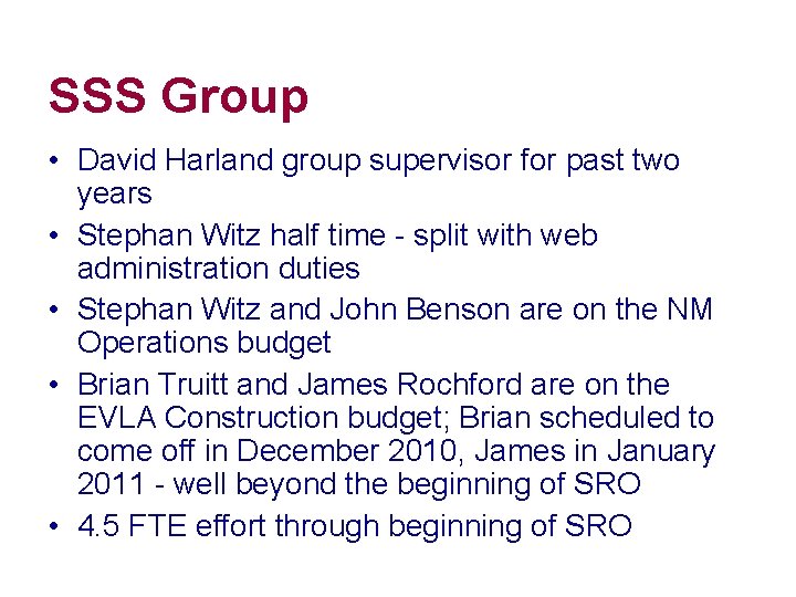 SSS Group • David Harland group supervisor for past two years • Stephan Witz