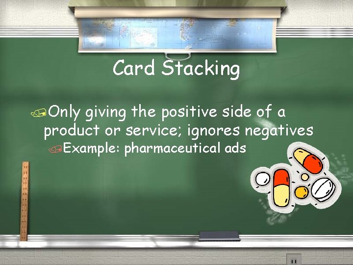 Card Stacking /Only giving the positive side of a product or service; ignores negatives