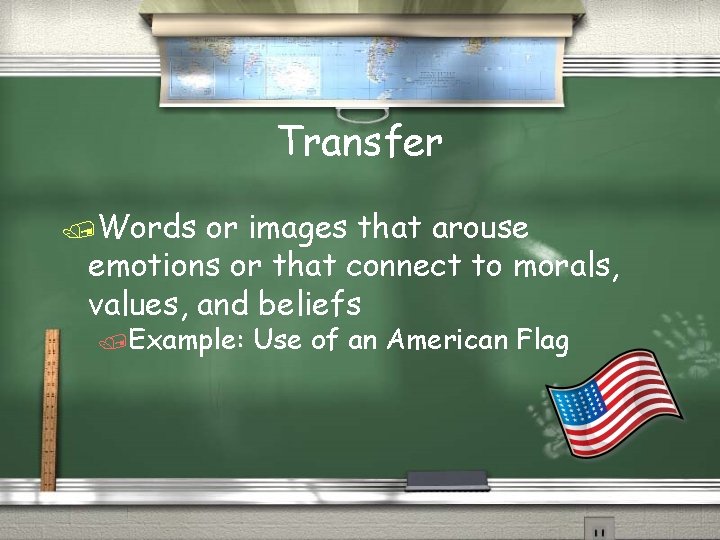 Transfer /Words or images that arouse emotions or that connect to morals, values, and