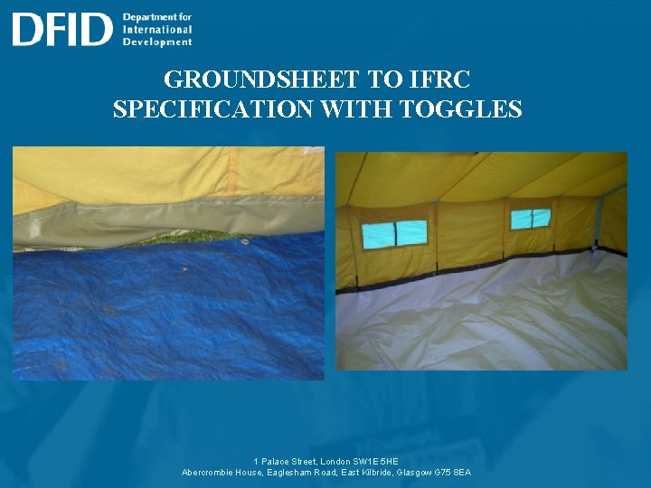 GROUNDSHEET TO IFRC SPECIFICATION WITH TOGGLES 1 Palace Street, London SW 1 E 5