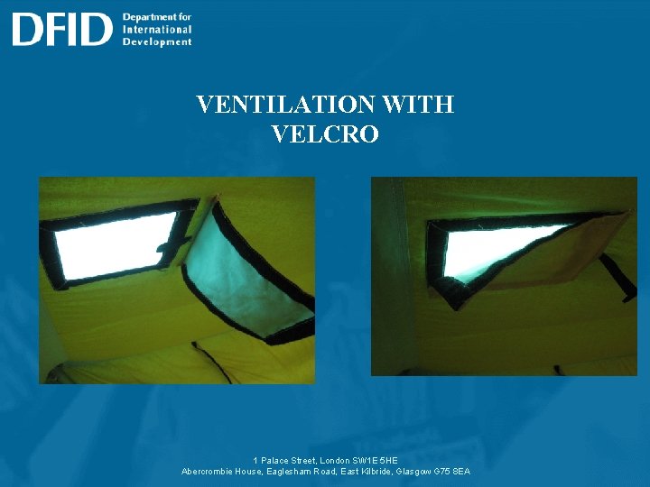 VENTILATION WITH VELCRO 1 Palace Street, London SW 1 E 5 HE Abercrombie House,