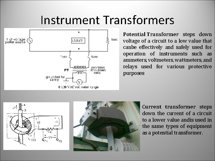 Instrument Transformers Potential Transformer steps down voltage of a circuit to a low value