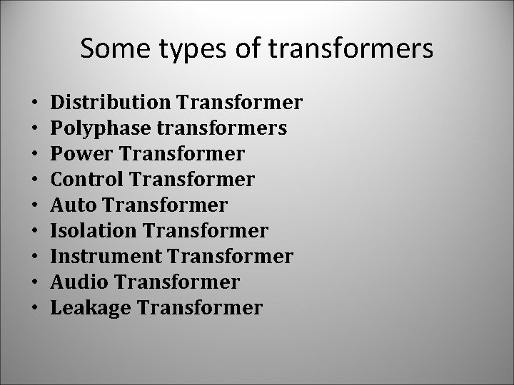 Some types of transformers • • • Distribution Transformer Polyphase transformers Power Transformer Control