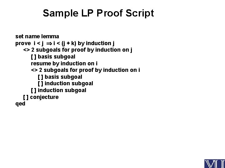 Sample LP Proof Script set name lemma prove i < j i < (j