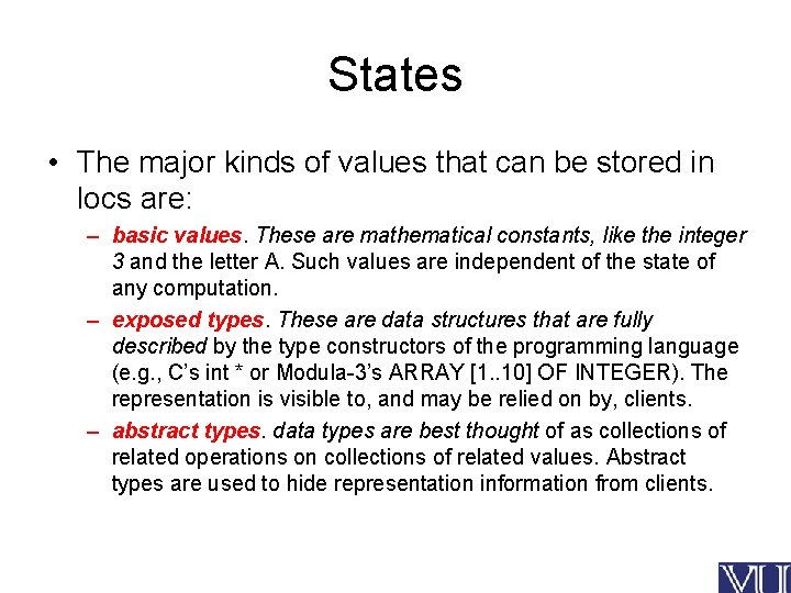 States • The major kinds of values that can be stored in locs are: