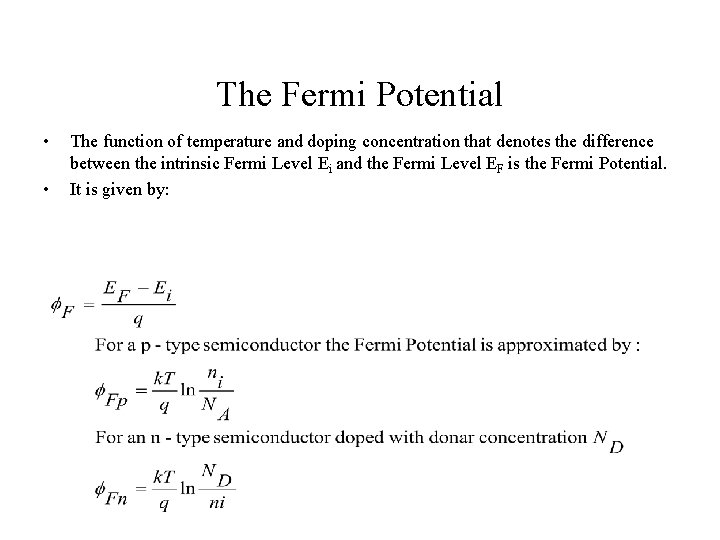 The Fermi Potential • • The function of temperature and doping concentration that denotes