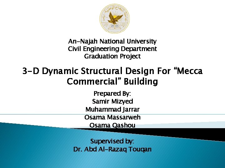 An-Najah National University Civil Engineering Department Graduation Project 3 -D Dynamic Structural Design For