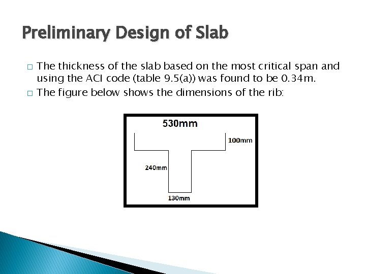 Preliminary Design of Slab � � The thickness of the slab based on the