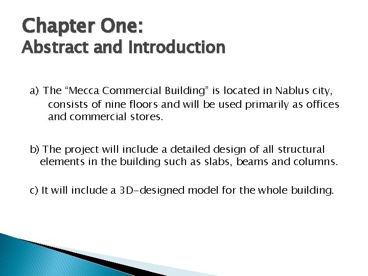 Chapter One: Abstract and Introduction a) The “Mecca Commercial Building” is located in Nablus