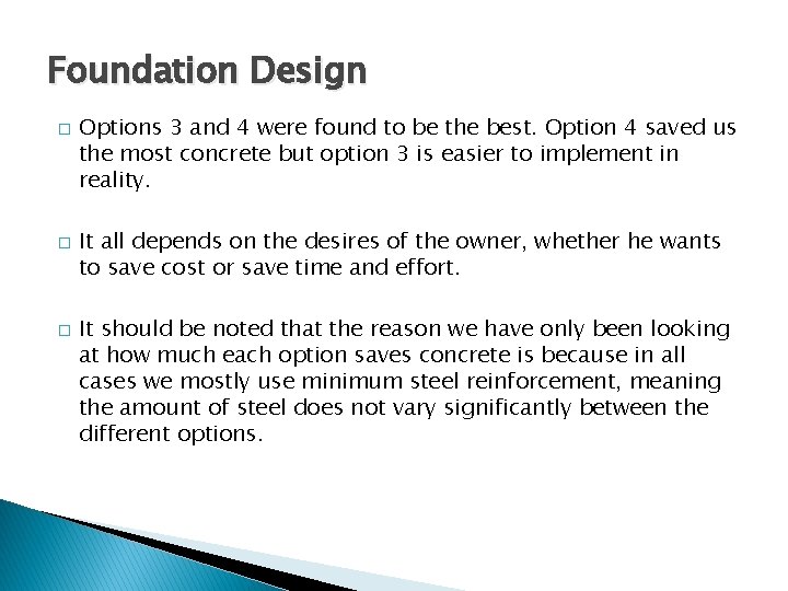 Foundation Design � � � Options 3 and 4 were found to be the