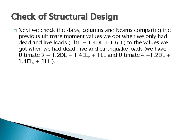 Check of Structural Design � Next we check the slabs, columns and beams comparing
